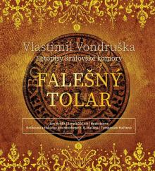  VONDRUSKA: FALESNY TOLAR- LETOPISY KRALOVSKE KOMORY (MP3-CD) - suprshop.cz