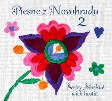 SESTRY SIHELSKE A ICH HOSTIA  - CD PIESNE Z NOVOHRADU 2