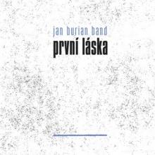 JAN BURIAN BAND  - CD PRVNI LASKA