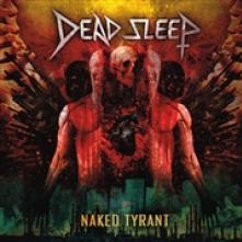 DEAD SLEEP  - CD NAKED TYRANT -DIGI-