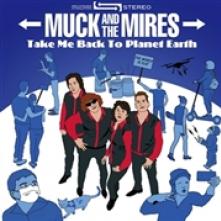 MUCK & THE MIRES  - CD TAKE ME BACK TO PLANET..
