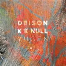 DEISON/K.K. NULL  - CD YUGEN