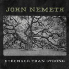 NEMETH JOHN  - VINYL STRONGER THAN STRONG [VINYL]