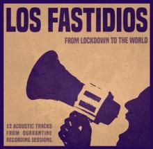 LOS FASTIDIOS  - CD FROM LOCKDOWN TO THE..