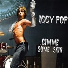 POP IGGY  - 7xSI GIMME SOME SKIN..