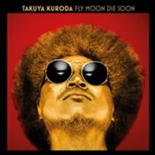 KURODA TAKUYA  - VINYL FLY MOON DIE SOON [VINYL]