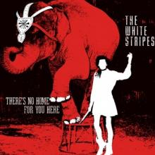 WHITE STRIPES  - SI THERE'S NO HOME FOR.. /7