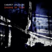 CABARET VOLTAIRE  - CD SHADOW OF FEAR