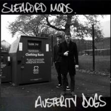 SLEAFORD MODS  - VINYL AUSTERITY DOGS -REISSUE- [VINYL]
