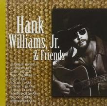 WILLIAMS JR HANK  - CD HANK WILLIAMS JR & FRIENDS