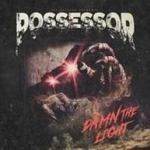 POSSESSOR  - CD DAMN THE LIGHT