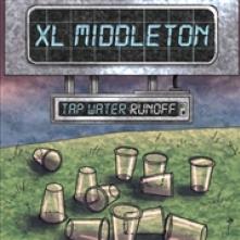 XL MIDDLETON  - VINYL TAP WATER RUNOFF [VINYL]