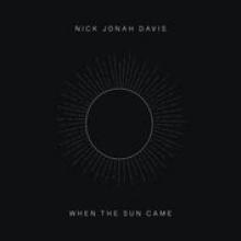 DAVIS NICK JONAH  - VINYL WHEN THE SUN CAME [VINYL]