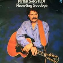 PETER SARSTEDT  - CD NEVER SAY GOODBYE