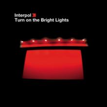 INTERPOL  - CD TURN ON THE BRIGHT LIGHT