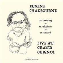 CHADBOURNE EUGENE  - VINYL LIVE AT THE GRAND GUIGNOL [VINYL]