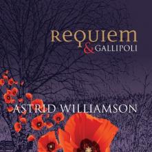 WILLIAMSON ASTRID  - CD REQUIEM & GALLIPOLI