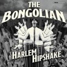 BONGOLIAN  - CD HARLEM HIPSHAKE