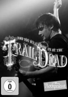 AND YOU WILL KNOW US BY THE TR..  - DV LIVE AT ROCKPALAST 2009