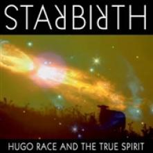 HUGO RACE & THE TRUE SPIRIT  - CD STARBIRTH / STARDEATH