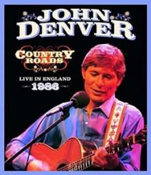 DENVER JOHN  - DVD COUNTRY ROADS:LIVE IN..