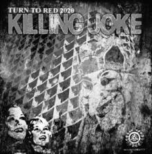 KILLING JOKE  - VINYL TURN TO RED 2020 [VINYL]