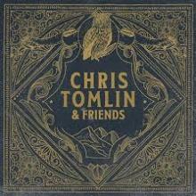 CHRIS TOMLIN  - CD CHRIS TOMLIN & FRIENDS
