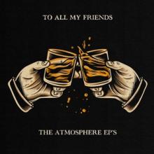 ATMOSPHERE  - 2xVINYL TO ALL MY FR..
