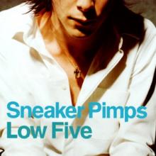 SNEAKER PIMPS  - VINYL LOW FIVE [VINYL]