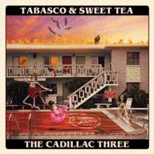 CADILLAC THREE  - CD TABASCO & SWEET TEA