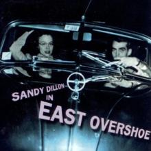 DILLON SANDY  - CD EASTOVERSHOE