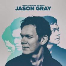 GRAY JASON  - CD ORDER, DISORDER, REORDER