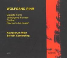 RIHM W.  - CD GEJAGTE FORM/VERBORGENE F