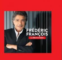 FRANCOIS FREDERIC  - CD LA LIBERTE D'AIMER -SPEC-