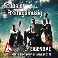 STUBAIER FREITAGSMUSIG  - CD EIGENBAU...OHNE KONSERVIERUNGSSTOFFE