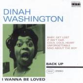 WASHINGTON DINAH  - CD I WANNA BE LOVED