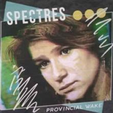 SPECTRES  - SI PROVINCIAL WAKE /7