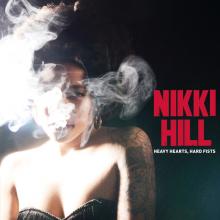 NIKKI HILL  - CD HEAVY HEARTS, HARD FISTS