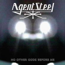 AGENT STEEL  - CDD NO OTHER GODZ BEFORE ME