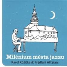 RUZICKA KAREL & FRYDLANT ALL S  - CD MILENIUM MESTA JAZZU