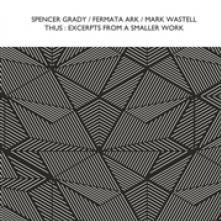 GRADY SPENCER & FERMATA  - CD THUS: EXCERPTS FROM A..