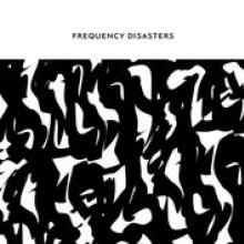 FREQUENCY DISASTERS  - CD FREQUENCY DISASTERS