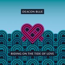 DEACON BLUE  - CD RIDING ON THE TIDE OF..