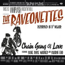 RAVEONETTES  - VINYL CHAIN GANG OF LOVE -CLRD- [VINYL]