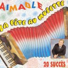 AIMABLE  - CD LA FETE AU MUSETTE