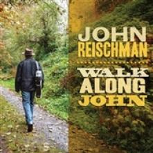 REISCHMAN JOHN  - CD WALK ALONG JOHN