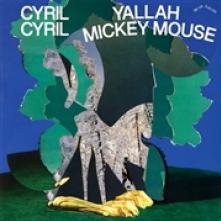 CYRIL CYRIL  - CD YALLAH MICKEY MOUSE