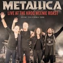 METALLICA  - CD LIVE AT THE KROQ WEENIE ROAST