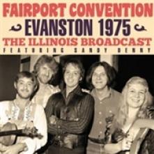 FAIRPORT CONVENTION  - CD EVANSTON 1975