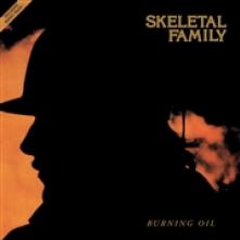 SKELETAL FAMILY  - VINYL BURNING OIL [VINYL]